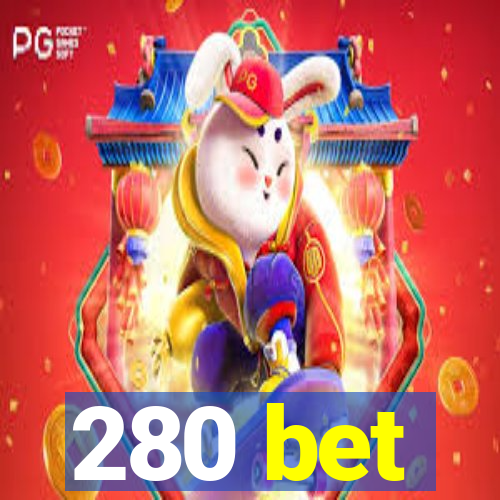 280 bet